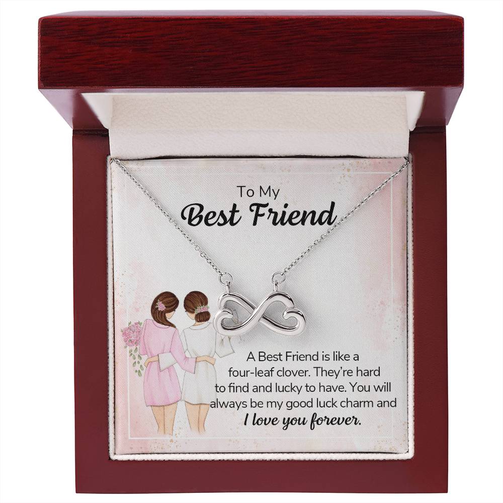 To my best friend - a best friend is like a four-leaf clover