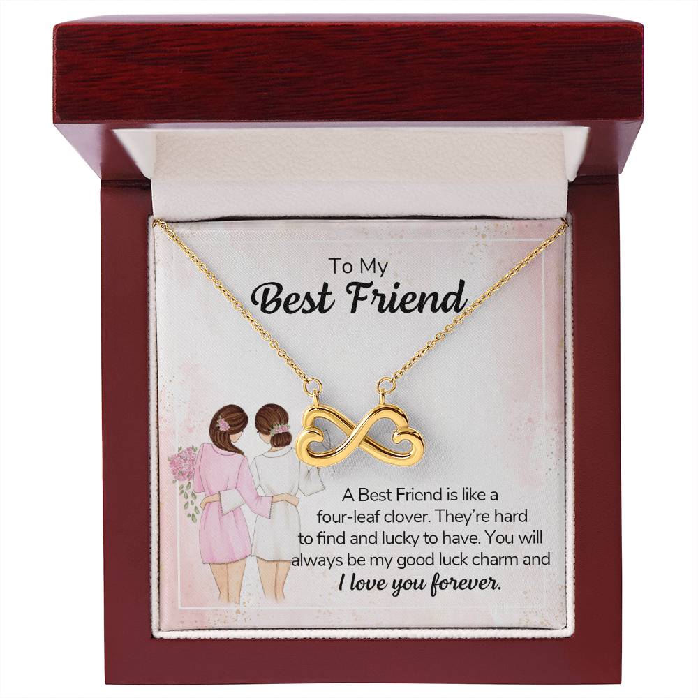 To my best friend - a best friend is like a four-leaf clover