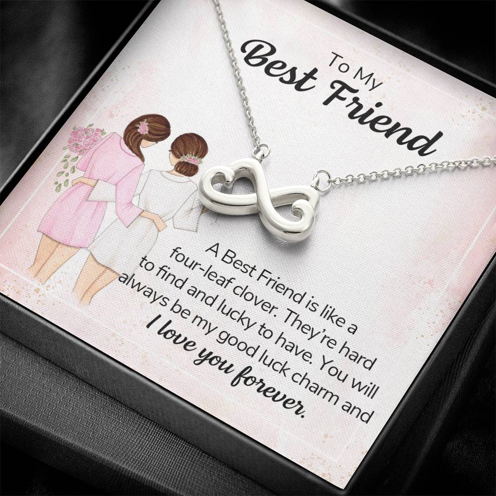 To my best friend - a best friend is like a four-leaf clover