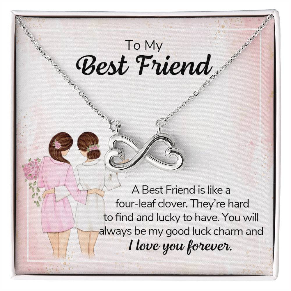 To my best friend - a best friend is like a four-leaf clover