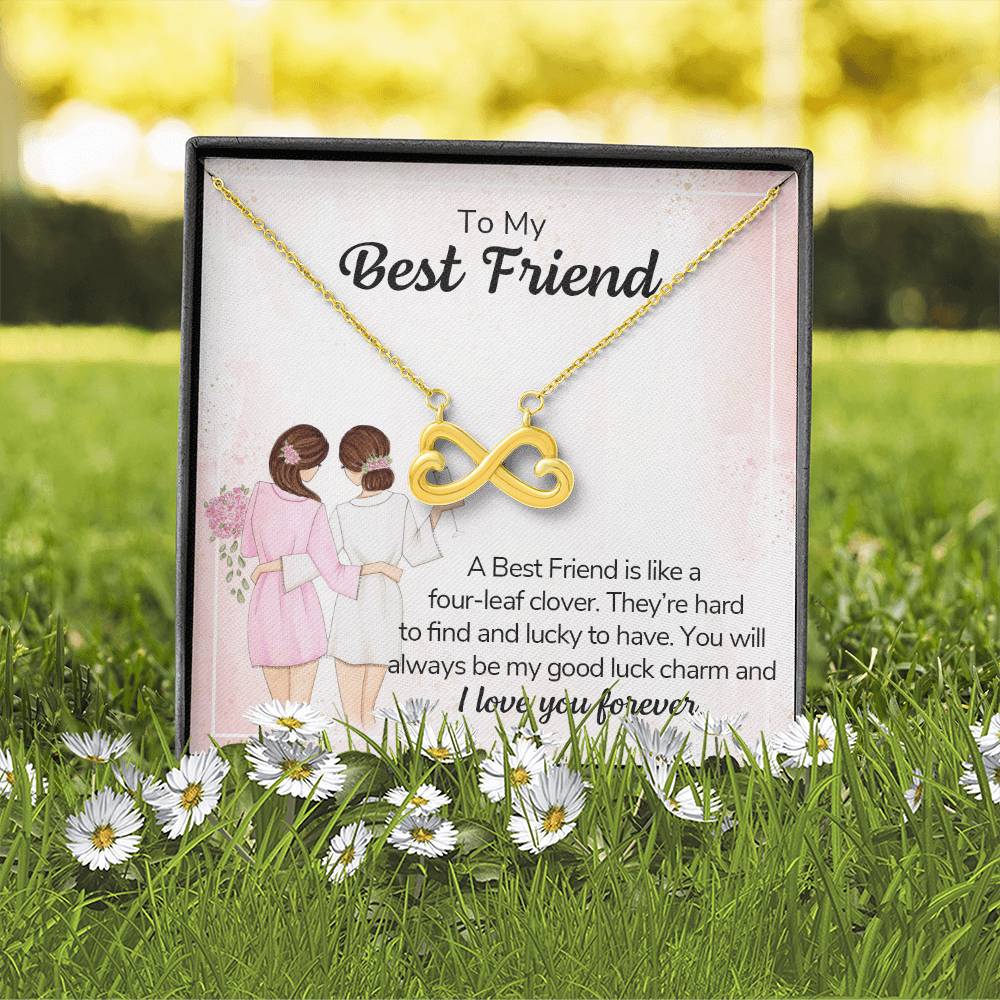 To my best friend - a best friend is like a four-leaf clover