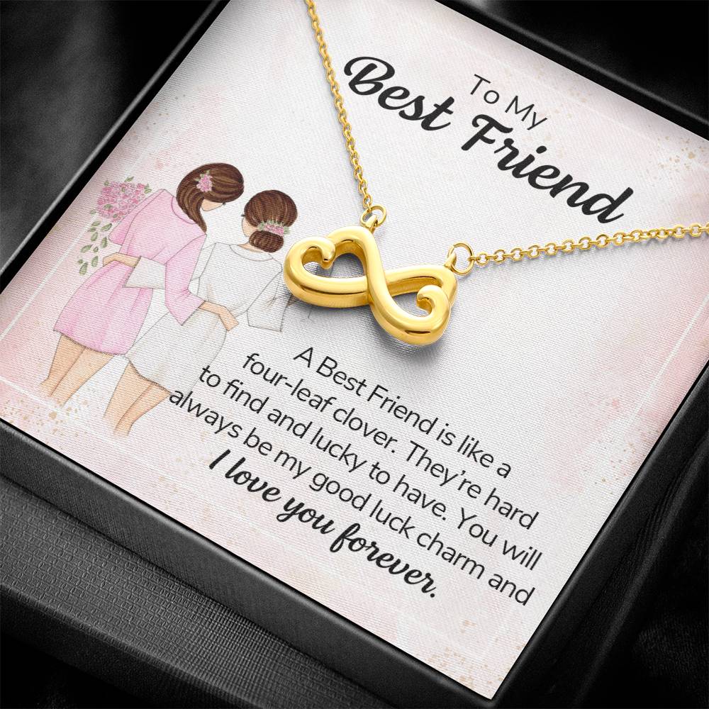 To my best friend - a best friend is like a four-leaf clover