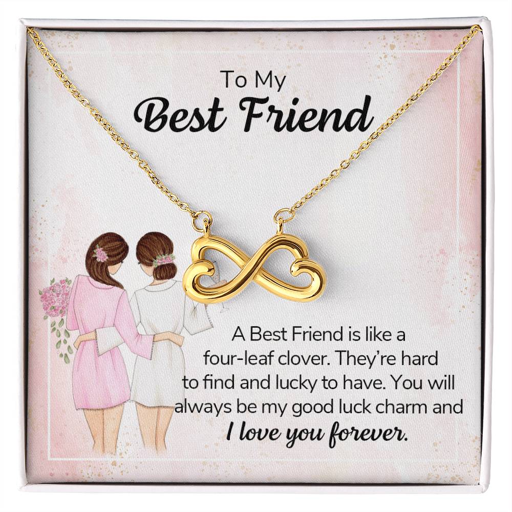 To my best friend - a best friend is like a four-leaf clover