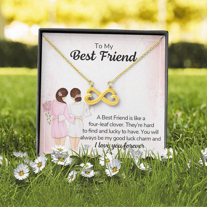 To my best friend - a best friend is like a four-leaf clover