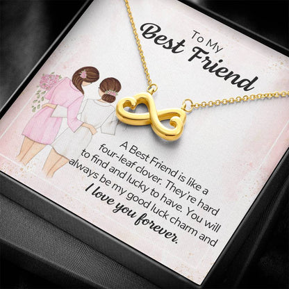 To my best friend - a best friend is like a four-leaf clover
